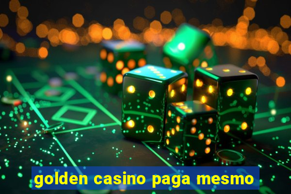 golden casino paga mesmo