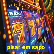 pisar em sapo