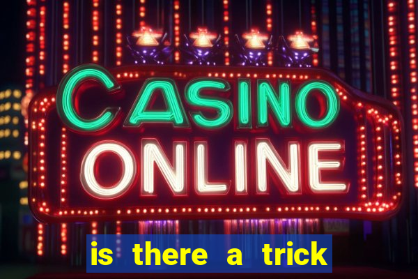 is there a trick to winning at slot machines