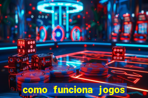 como funciona jogos de azar