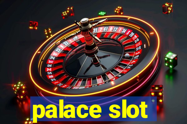 palace slot