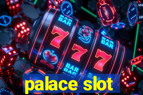 palace slot