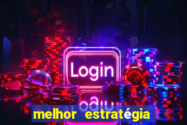 melhor estratégia para jogar fortune tiger