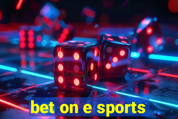 bet on e sports