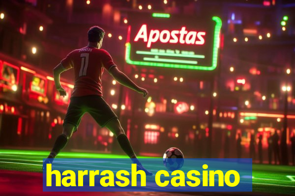 harrash casino