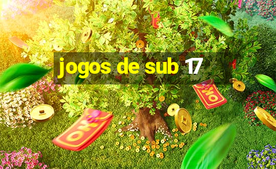 jogos de sub 17