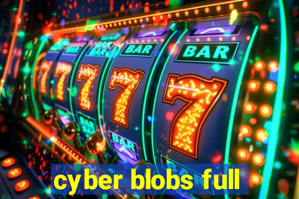 cyber blobs full