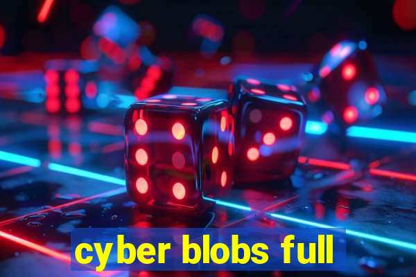 cyber blobs full