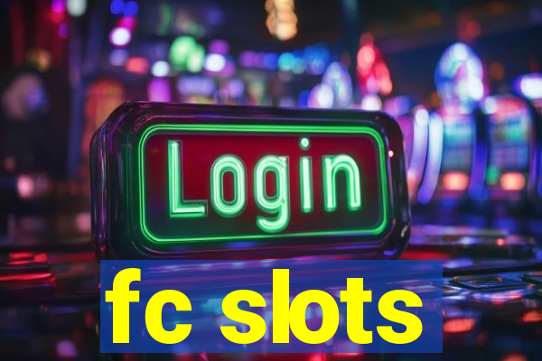 fc slots