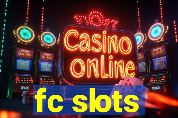 fc slots