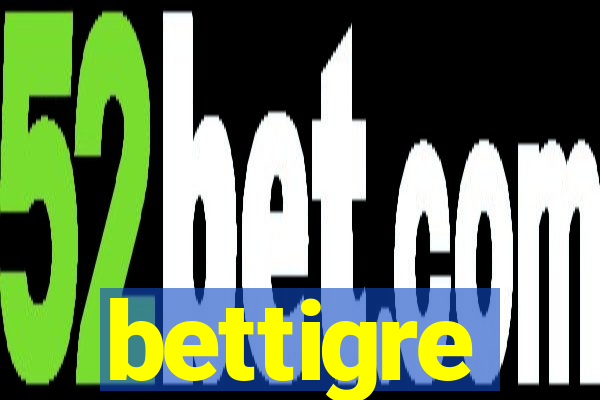 bettigre