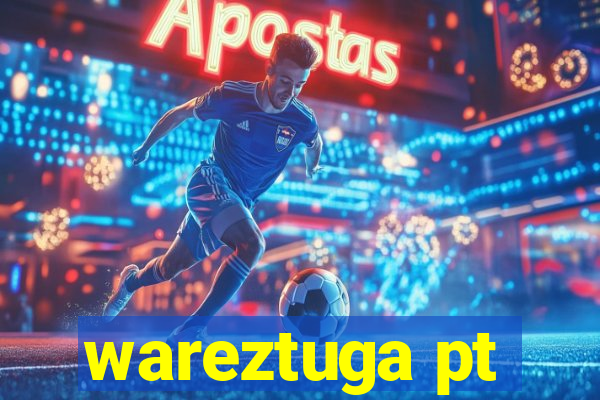 wareztuga pt