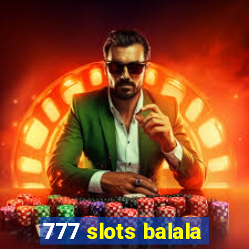 777 slots balala