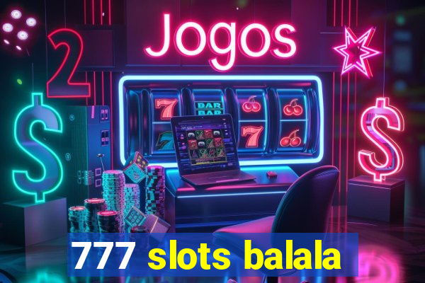 777 slots balala