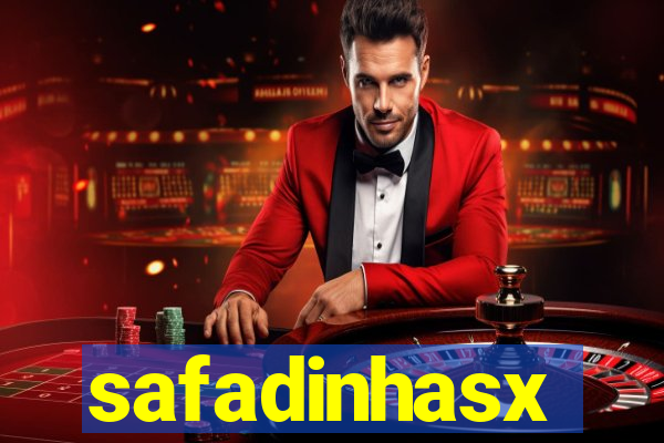 safadinhasx