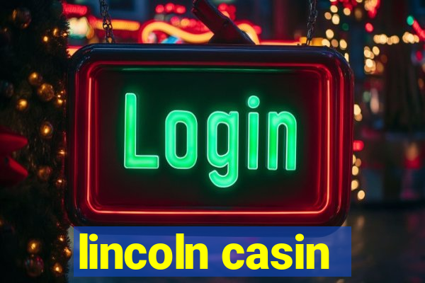 lincoln casin