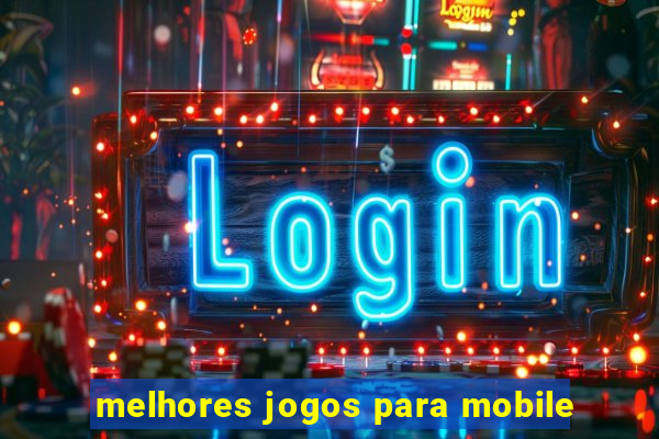 melhores jogos para mobile