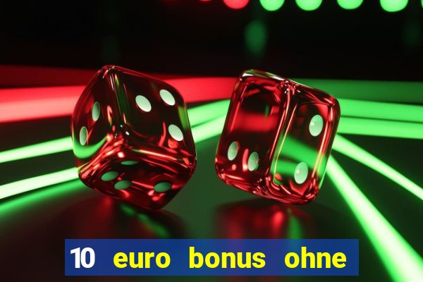 10 euro bonus ohne einzahlung casino 2019