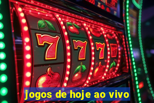 jogos de hoje ao vivo