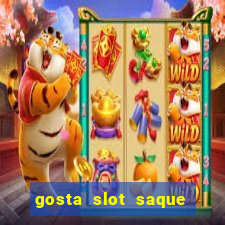 gosta slot saque em processamento