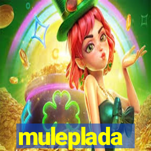 muleplada