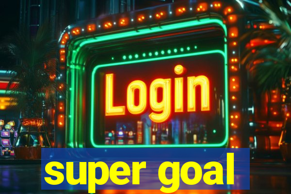 super goal