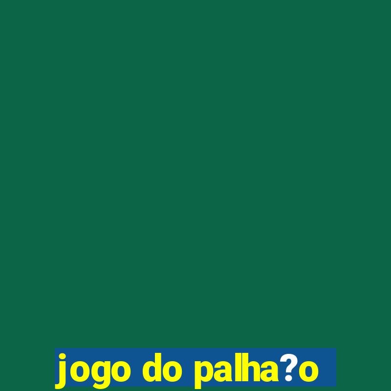 jogo do palha?o