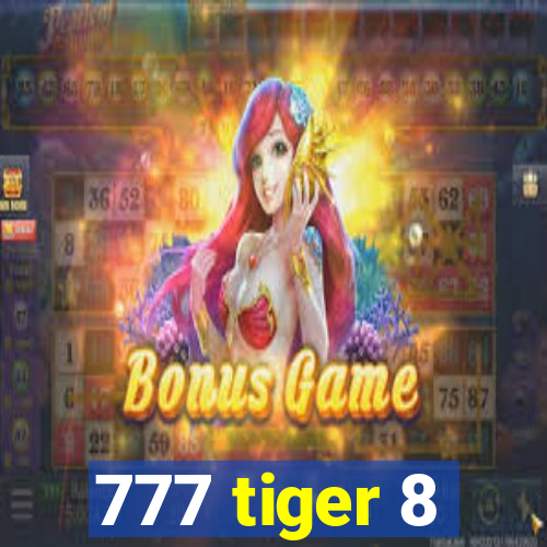 777 tiger 8