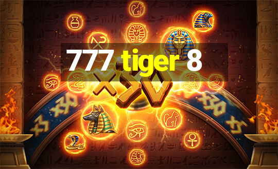 777 tiger 8