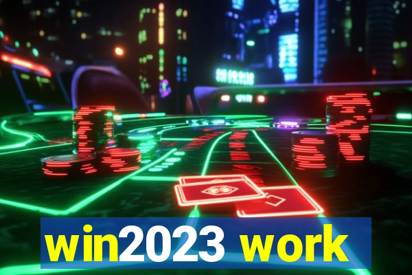 win2023 work