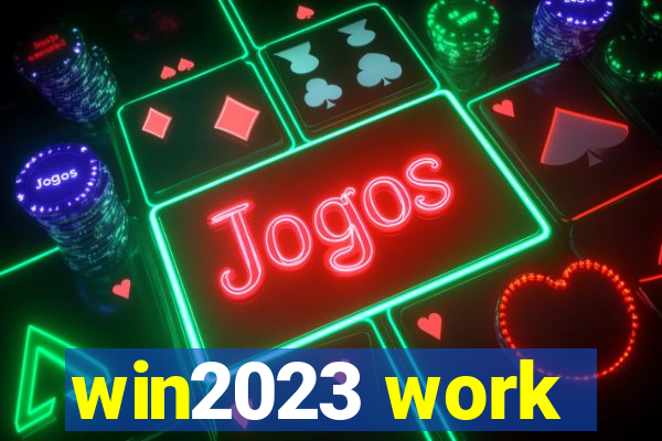 win2023 work