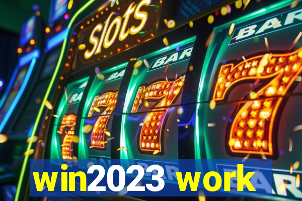 win2023 work