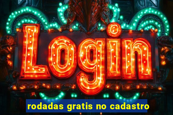 rodadas gratis no cadastro