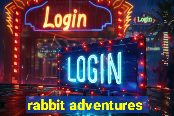 rabbit adventures