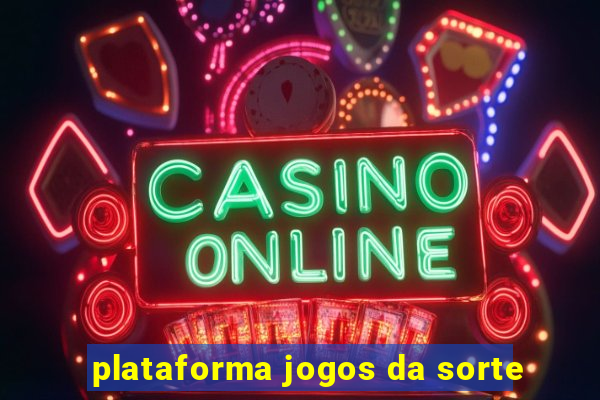 plataforma jogos da sorte