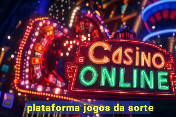 plataforma jogos da sorte