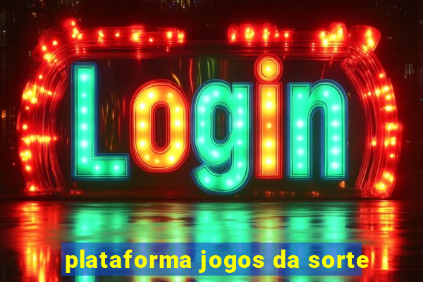 plataforma jogos da sorte