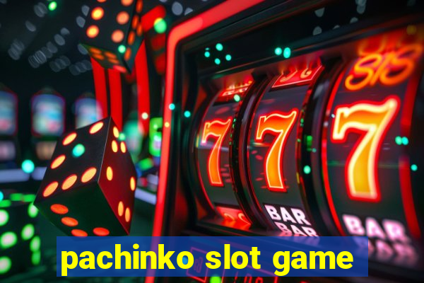 pachinko slot game