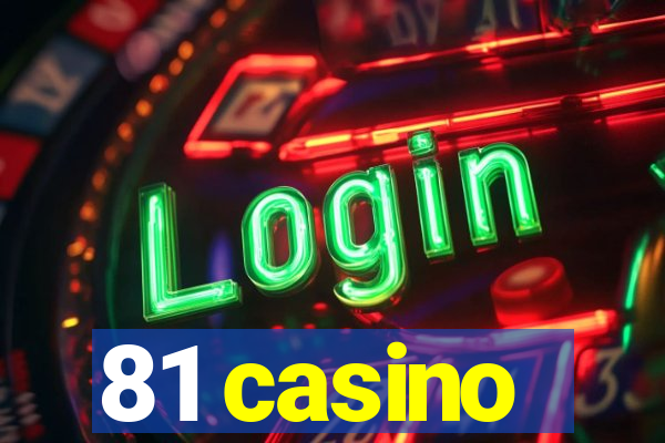 81 casino