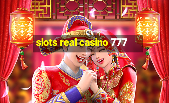 slots real casino 777