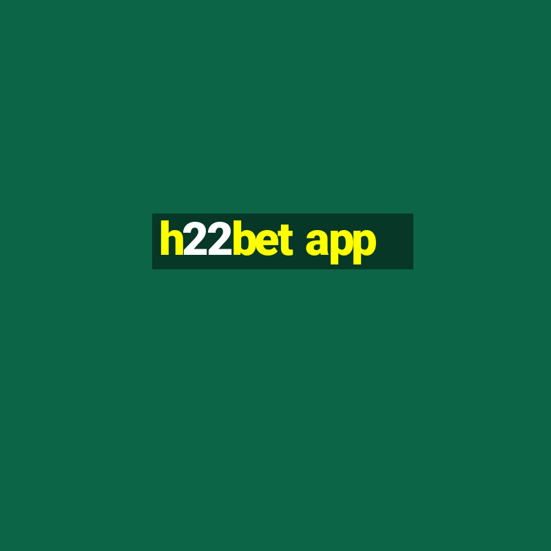 h22bet app