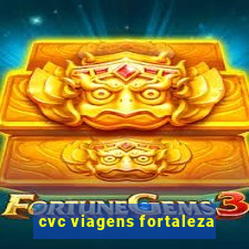 cvc viagens fortaleza