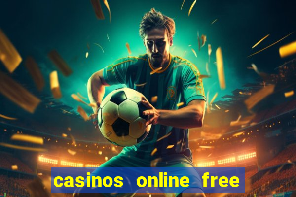 casinos online free money no deposit