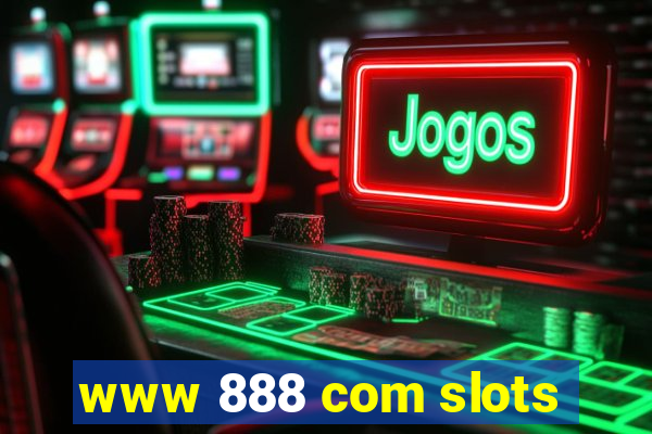 www 888 com slots