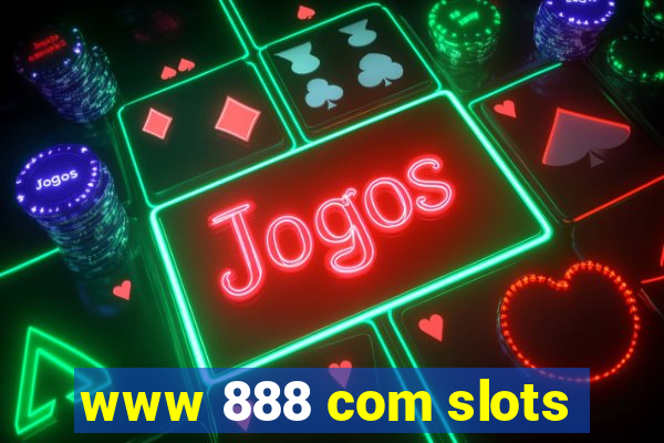 www 888 com slots