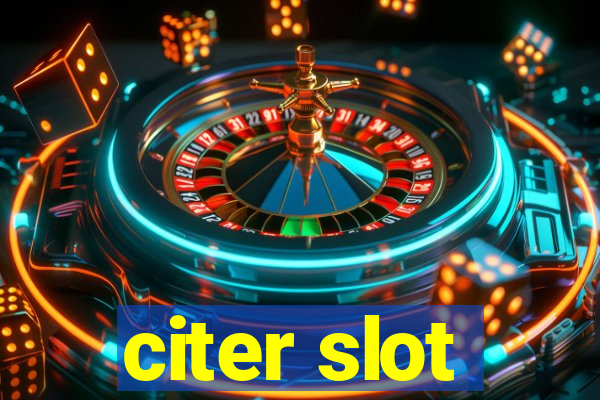 citer slot