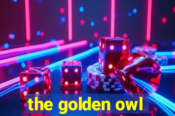 the golden owl