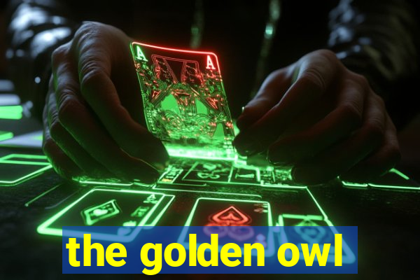 the golden owl