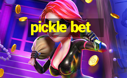 pickle bet