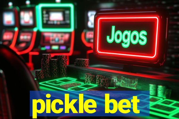 pickle bet